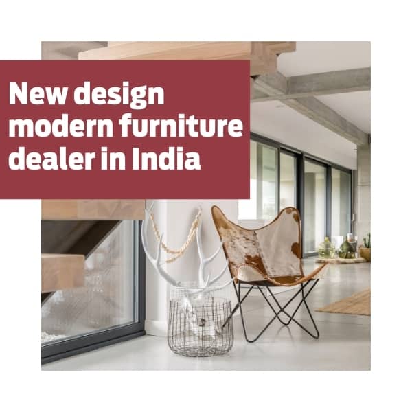 New design modern furniture dealer in India