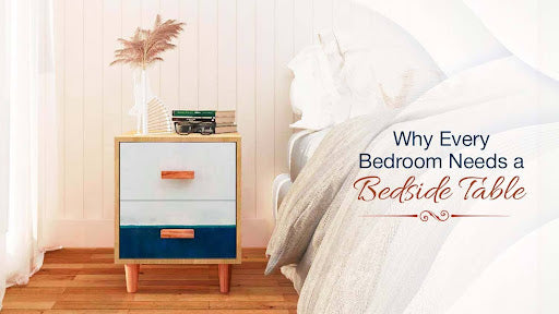 Why Every Bedroom Needs A Bedside Table