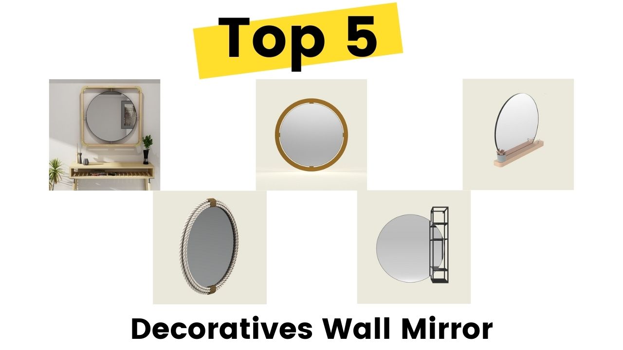 Top 5 Decorative Wall Mirrors